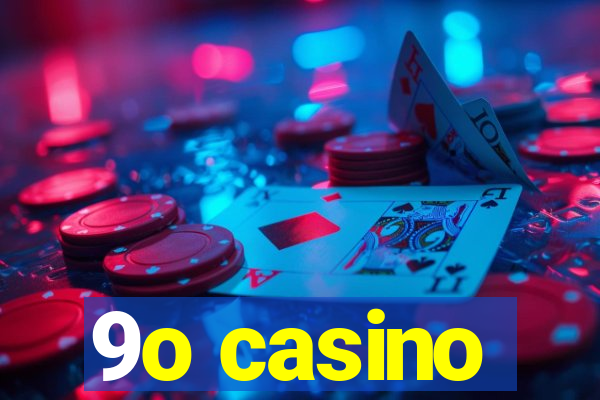 9o casino